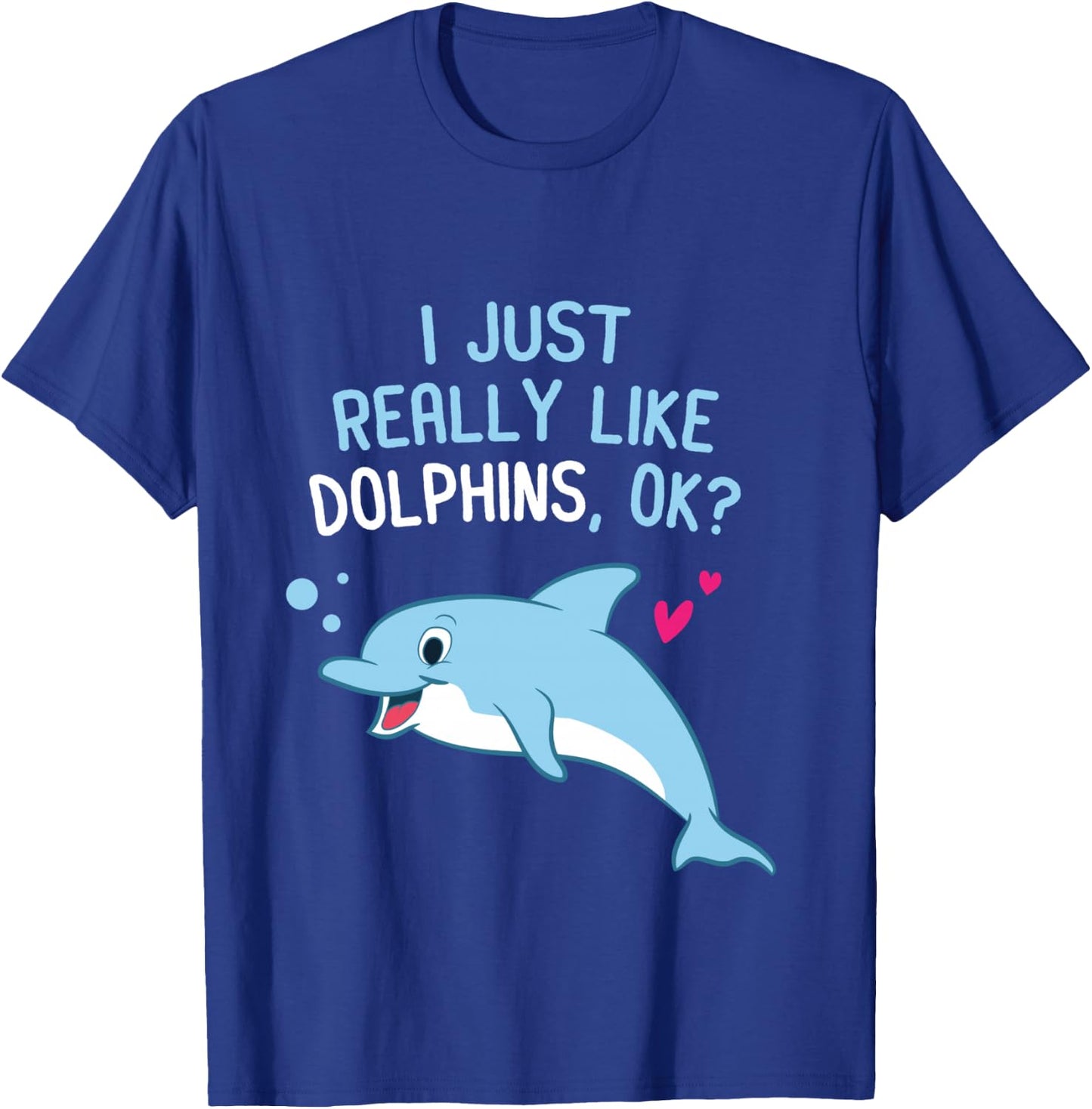 I Just Really Like Dolphins Cute Dolphin Girl T-Shirt - T-Shirt | Royal