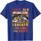 I May Be Old But I Was A Trucker When It Was Cool T-Shirt - T-Shirt | Royal
