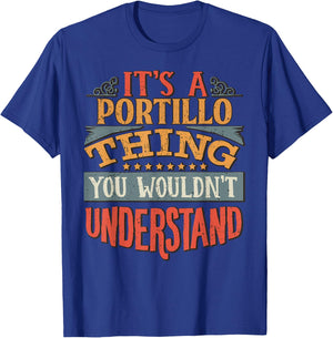 It's A Portillo Thing You Wouldn't Understand T-Shirt - T-Shirt | Royal
