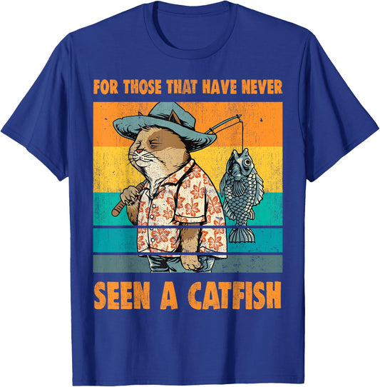 For Those That Have Never Seen A Catfish Funny Cat & Fishing T-Shirt - T-Shirt | Royal
