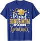 Proud Bonus Mom Of A Class 2025 Graduate Senior Graduation T-Shirt - T-Shirt | Royal