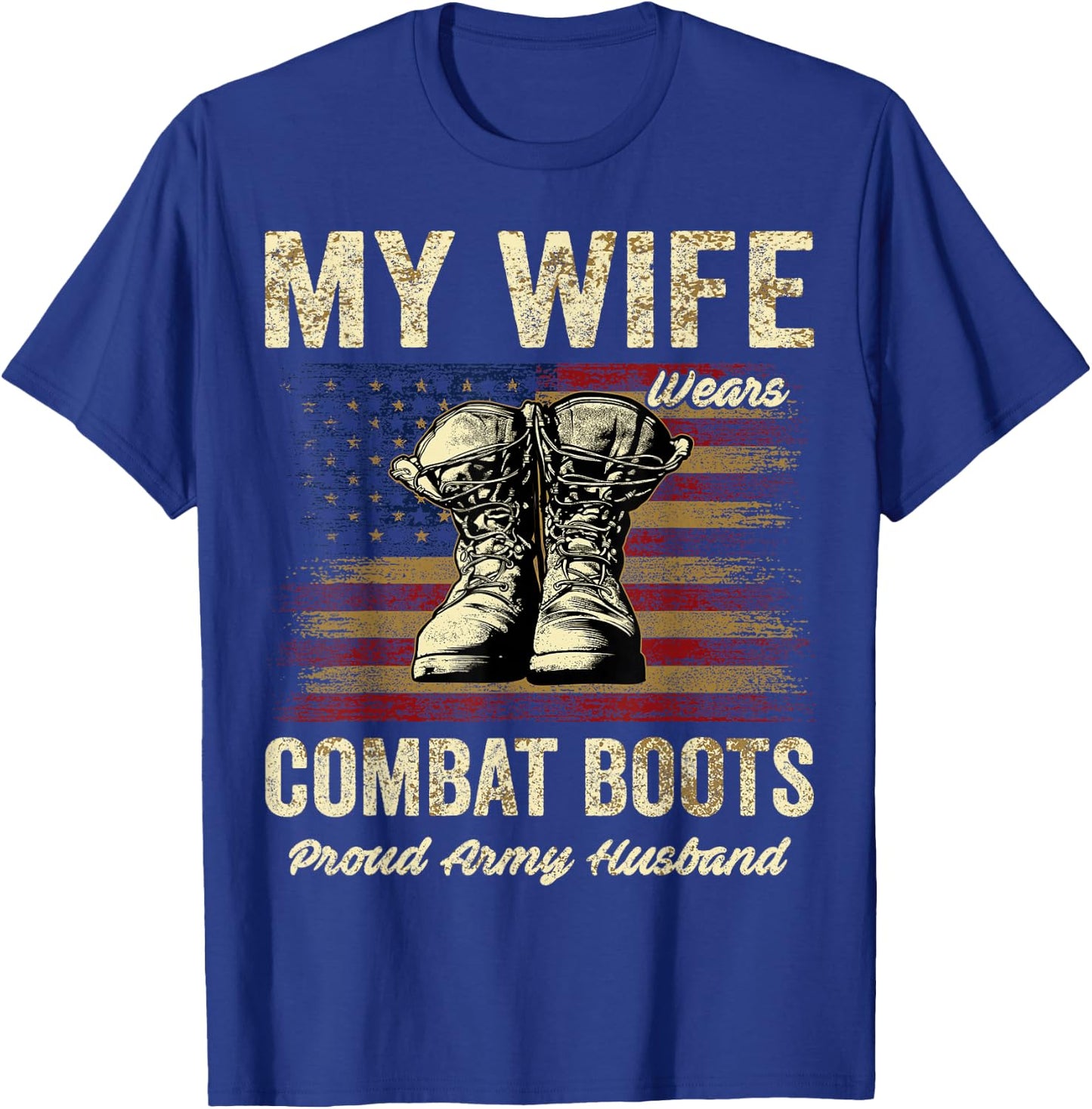 My Wife Wears Combat Boots Proud Army Husband Veteran Wife T-Shirt - T-Shirt | Royal