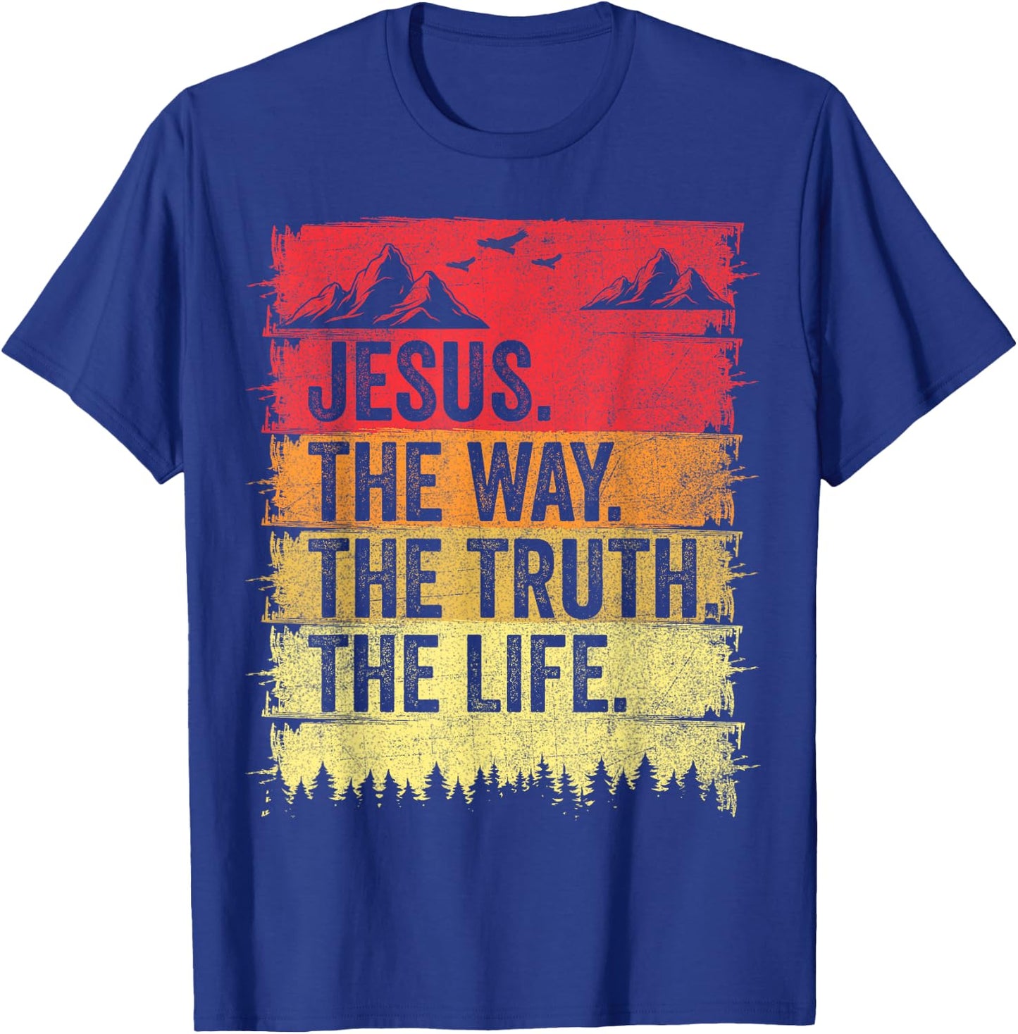 Jesus The Way The Truth Life Men Women Christian Worship T-Shirt - T-Shirt | Royal