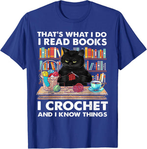 That's What I Do I Read Book I crochet And I Know Things T-Shirt - T-Shirt | Royal