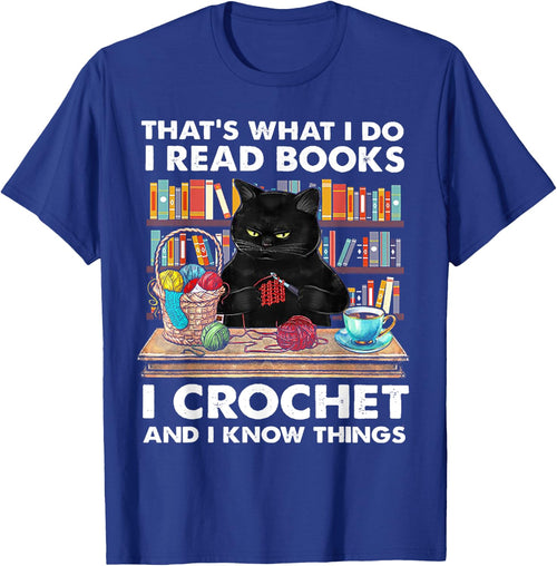 That's What I Do I Read Book I crochet And I Know Things