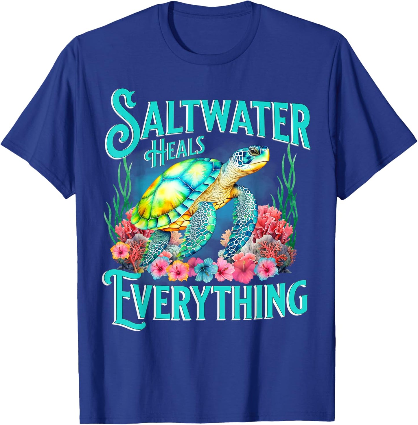 Saltwater Heals Everything Beach Sea Turtle Beach Lover T-Shirt - T-Shirt | Royal