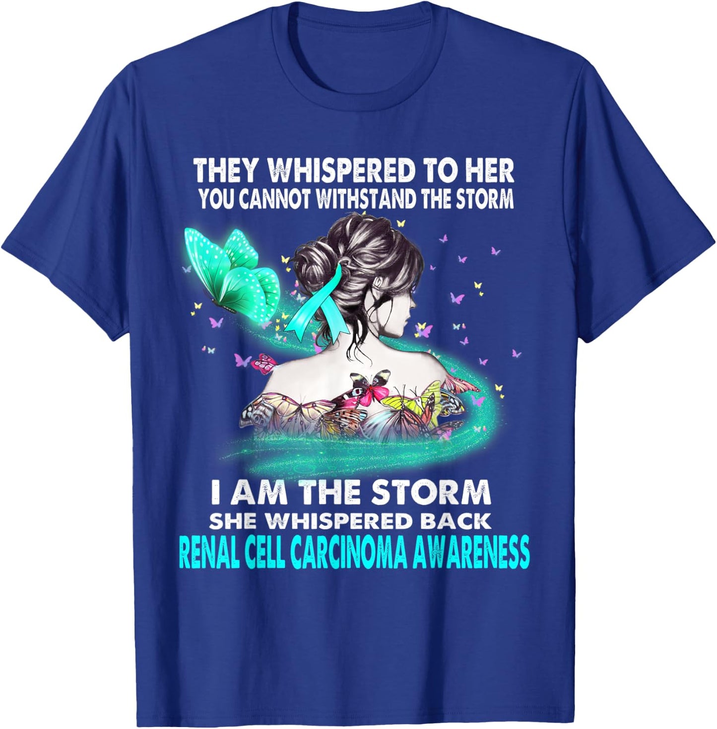 I Am The Storm Renal Cell Carcinoma Awareness T-Shirt - T-Shirt | Royal