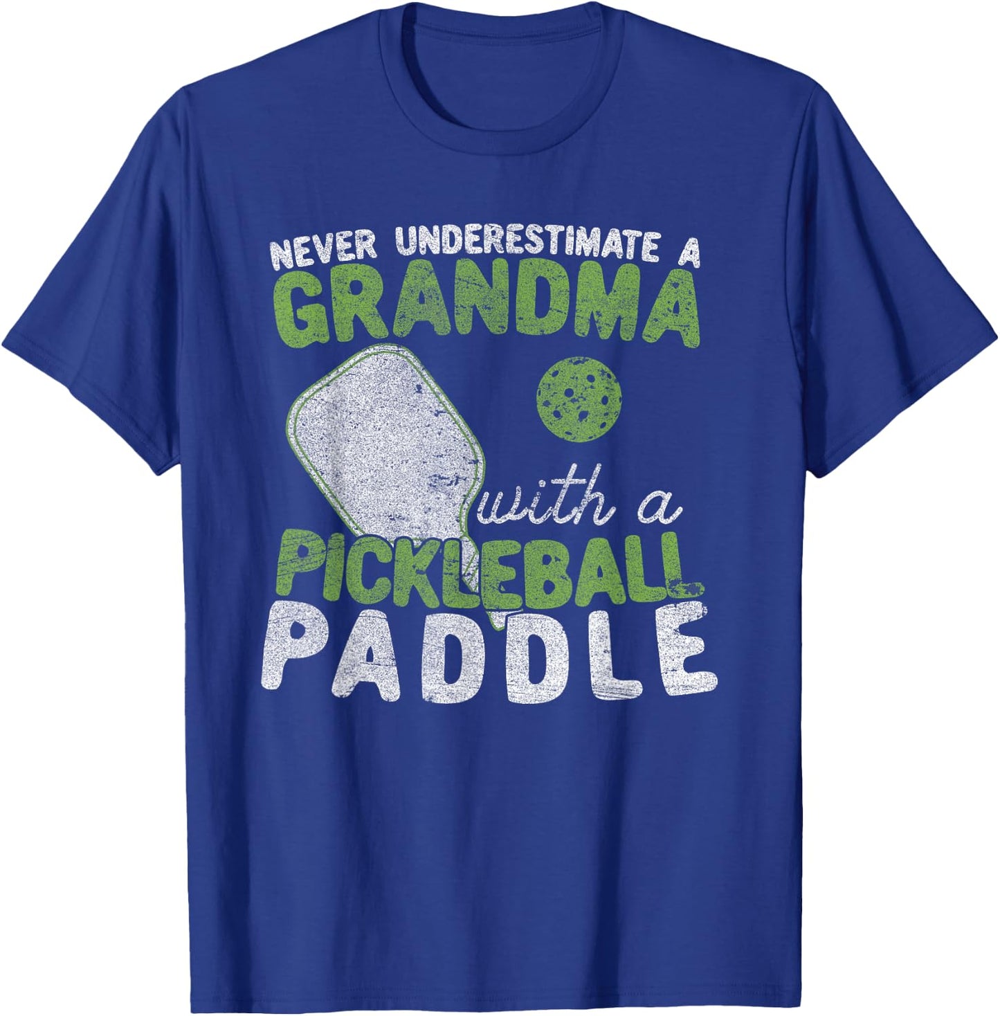 Never Underestimate A Grandma with a Pickleball Paddle T-Shirt - T-Shirt | Royal