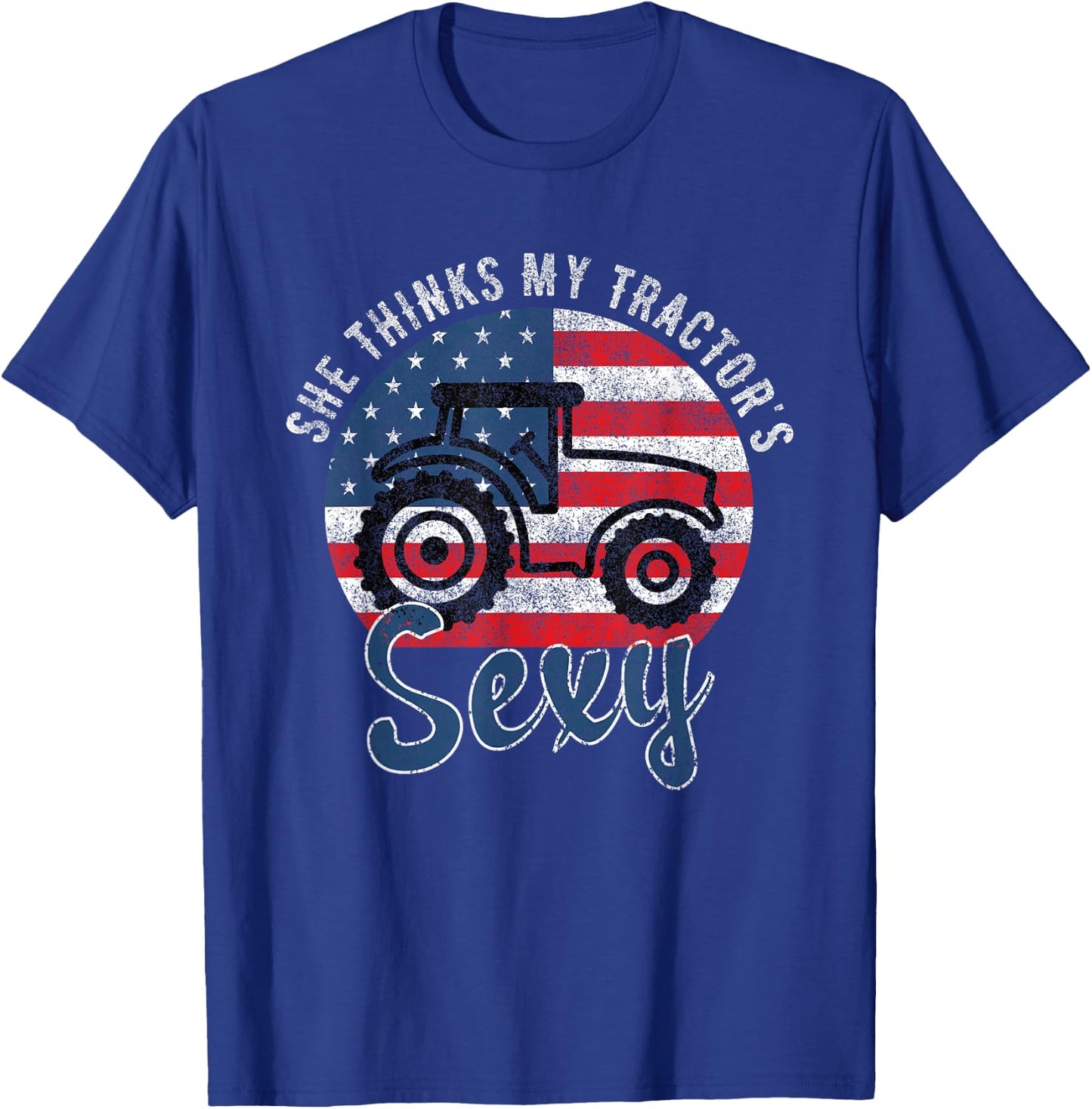 She Thinks My Tractors Sexy for Tractor Driver T-Shirt - T-Shirt | Royal