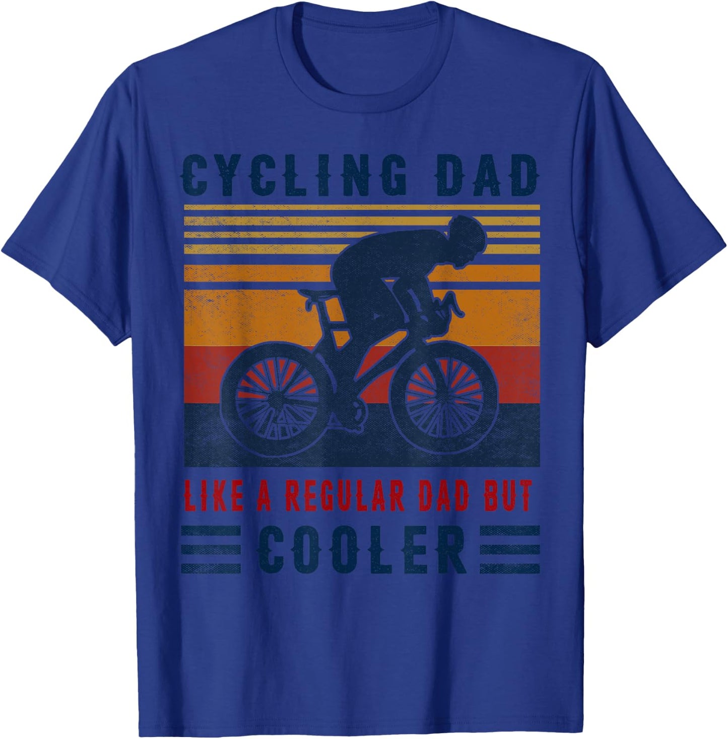 Cycling Dad Like A Regular Dad But Cooler T Shirt T-Shirt - T-Shirt | Royal