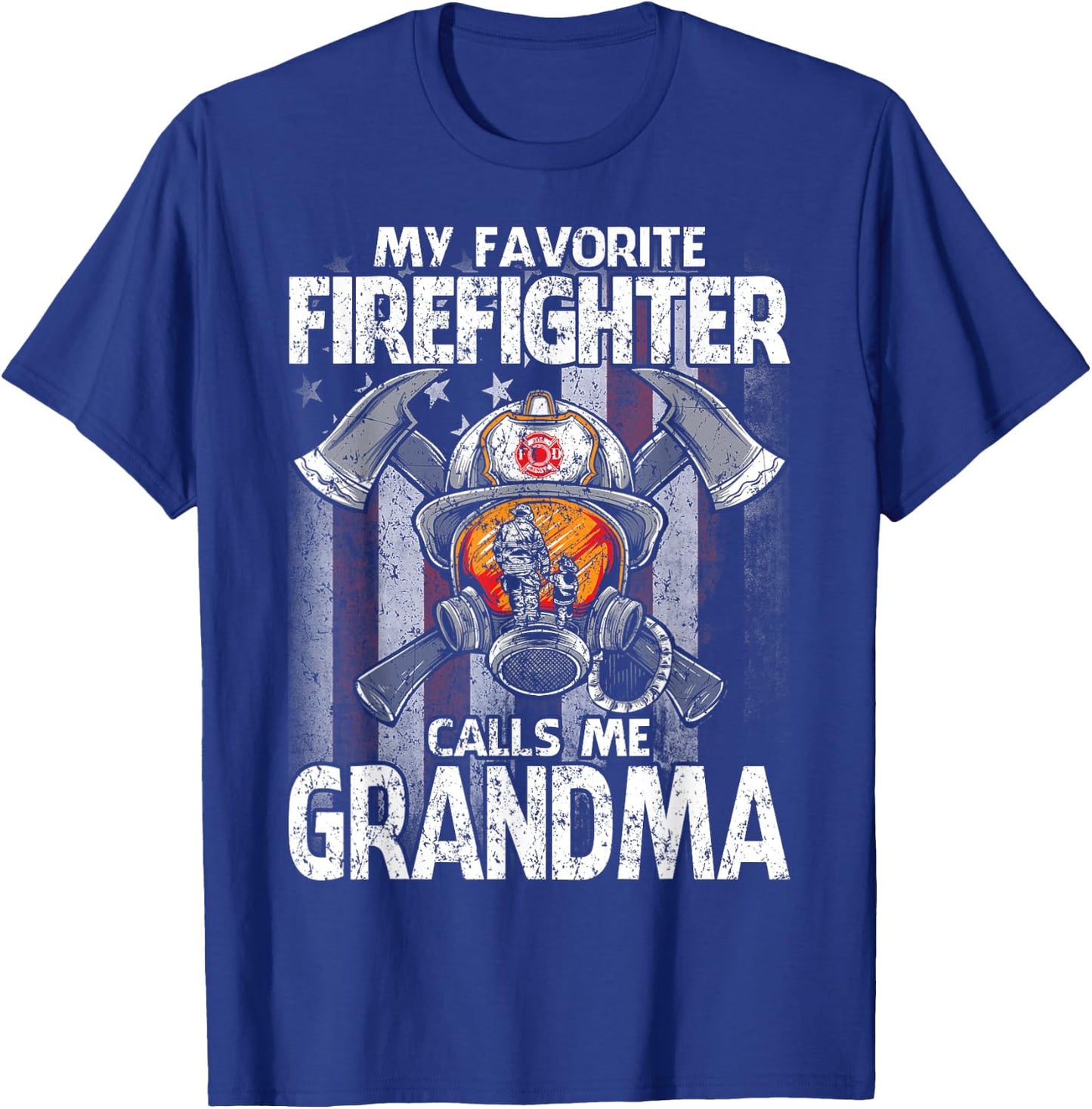 My Favorite Firefighter Calls Me Grandma T-Shirt - T-Shirt | Royal