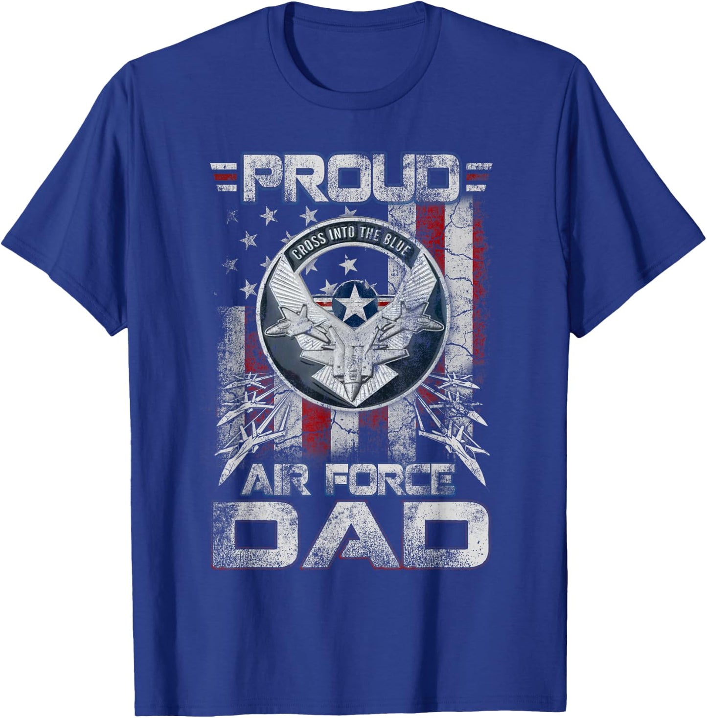 Proud Air Force Dad Shirt Military Family Fathers Day T-Shirt - T-Shirt | Royal