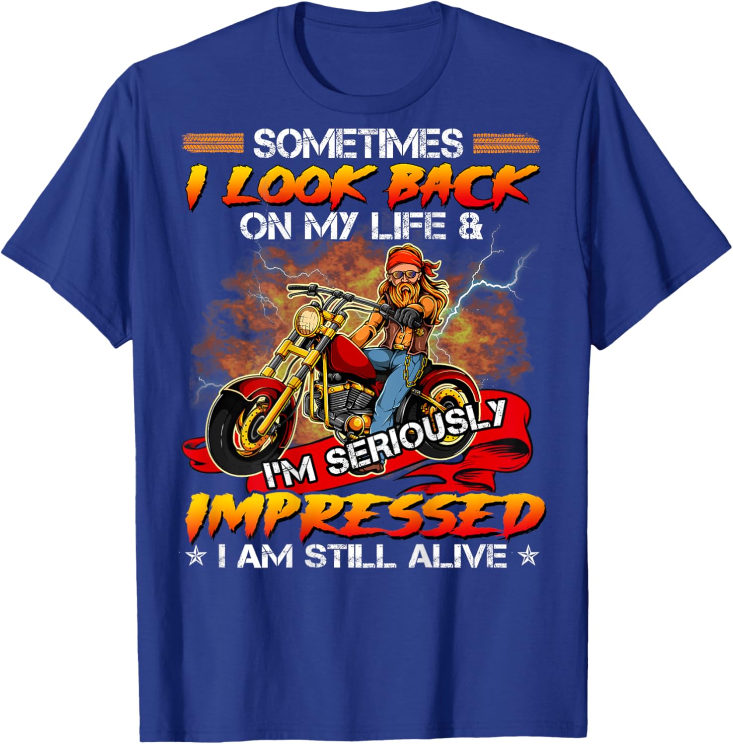 Sometimes I Look Back On My Life I'm Seriously Old Biker T-Shirt - T-Shirt | Royal