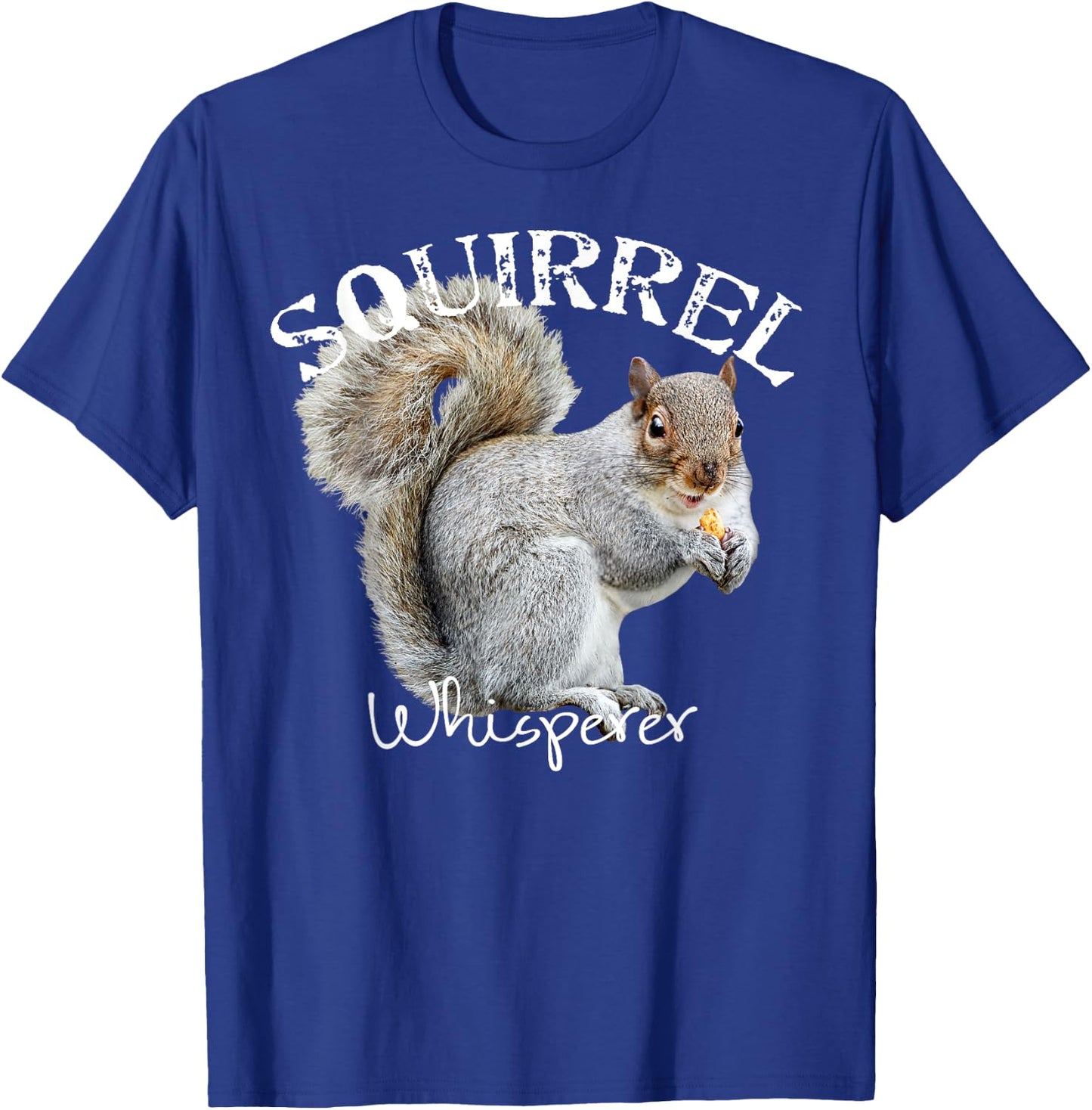 Squirrel Whisperer Shirt I Love Squirrels Funny Squirrel T-Shirt - T-Shirt | Royal