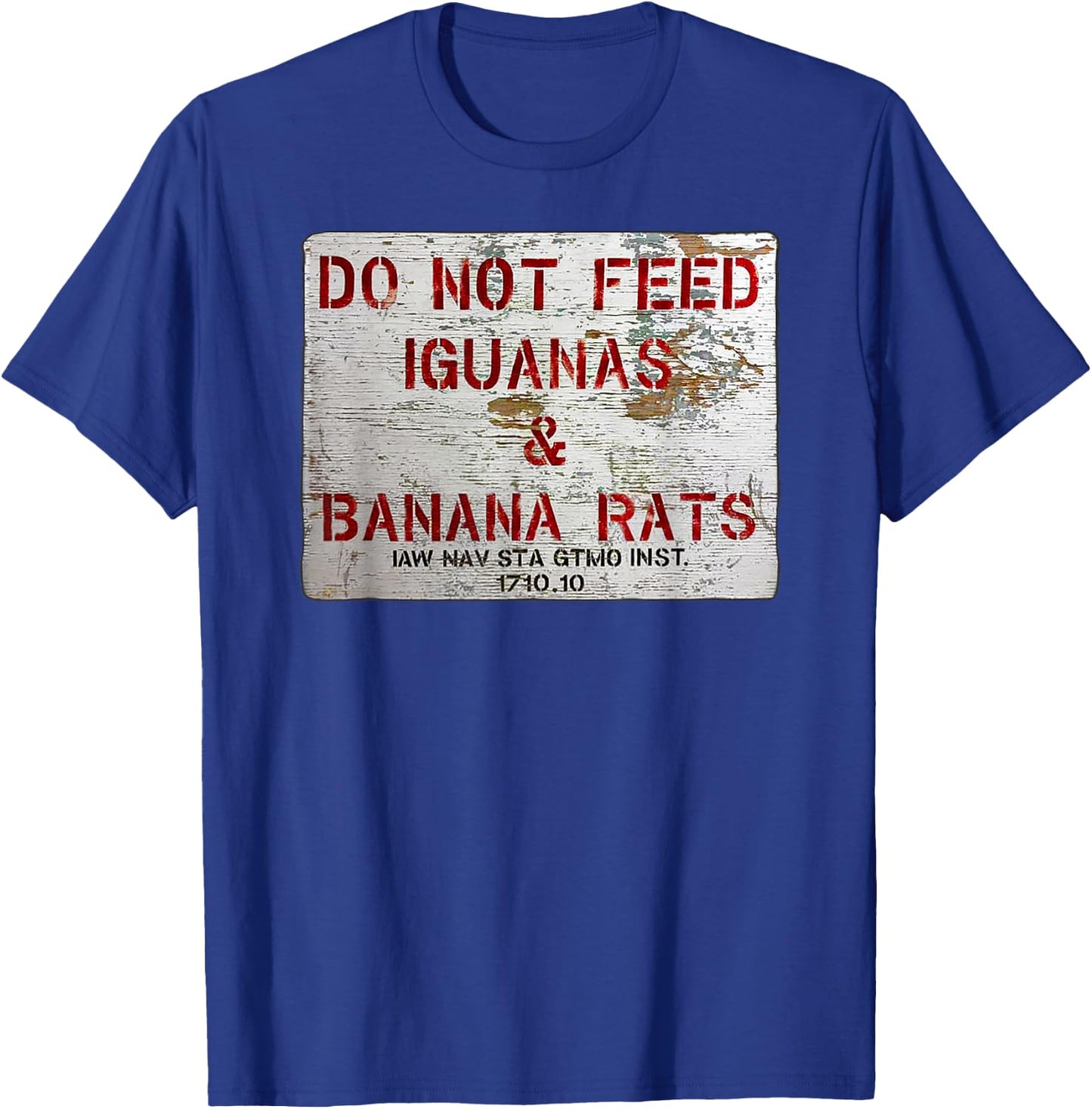 GTMO Do Not Feed Iguanas & Banana Rats - Guantanamo Bay Cuba T-Shirt - T-Shirt | Royal
