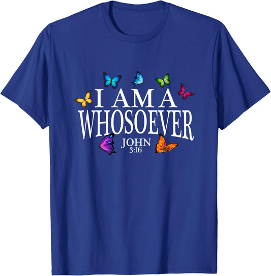 I Am A Whosoever John 3:16 Jesus Christian Butterfly Gift T-Shirt - T-Shirt | Royal