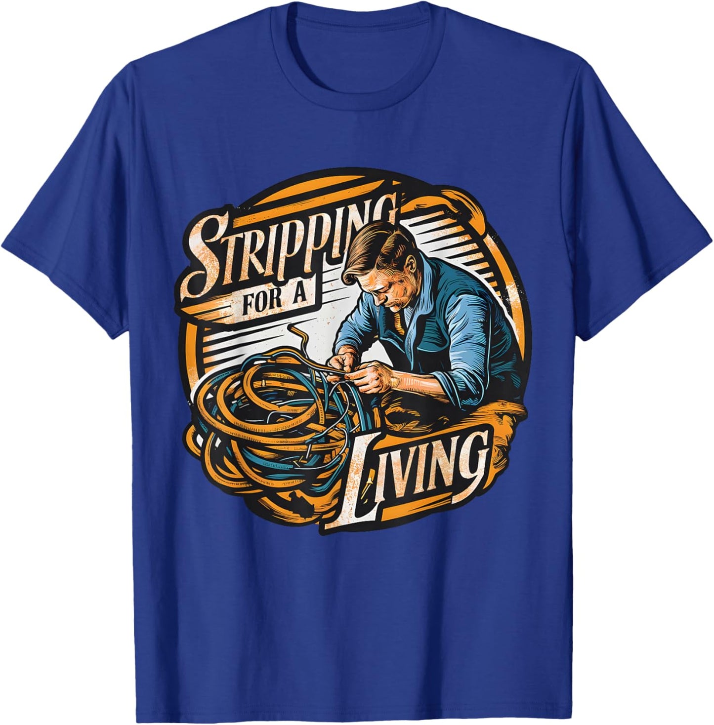 Stripping for a Living Funny Electrician Father's Day Retro T-Shirt - T-Shirt | Royal