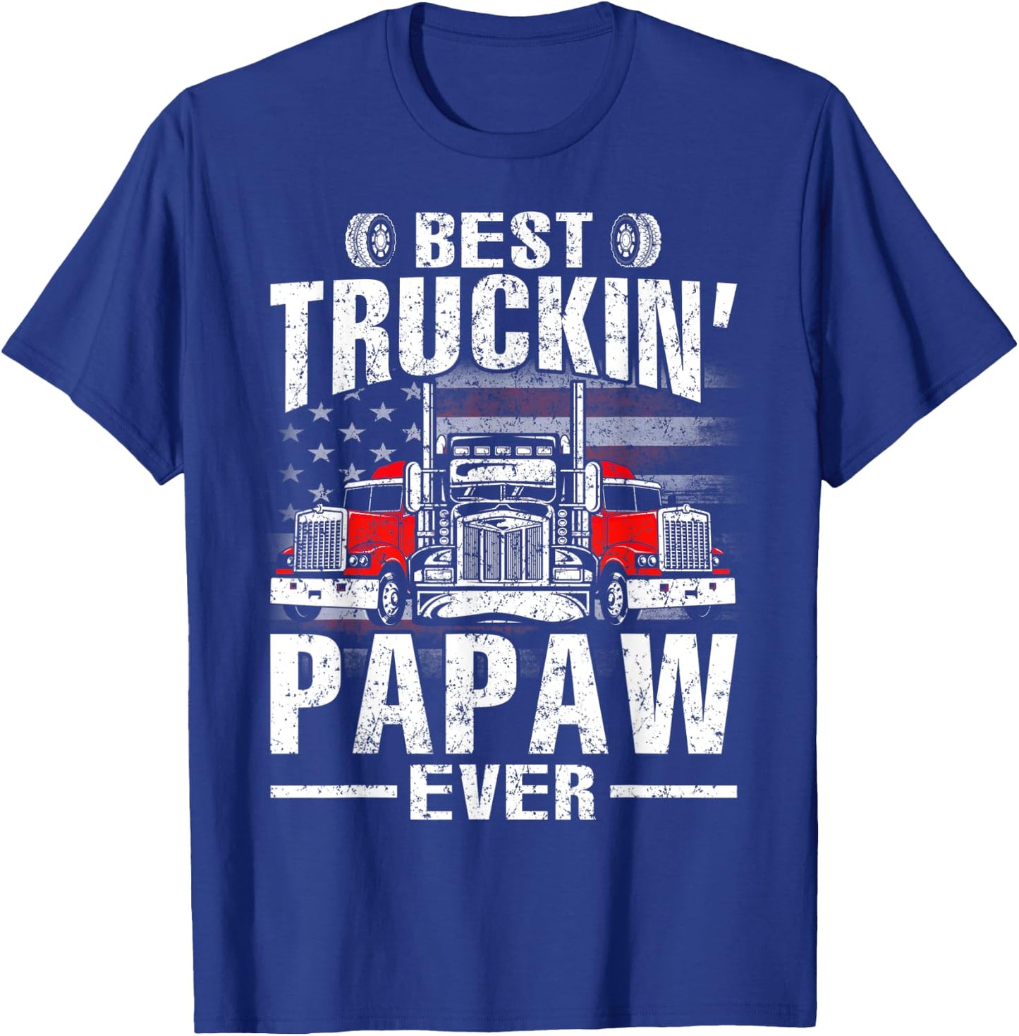 Best Truckin' Papaw Ever USA Flag Women Men T-Shirt - T-Shirt | Royal
