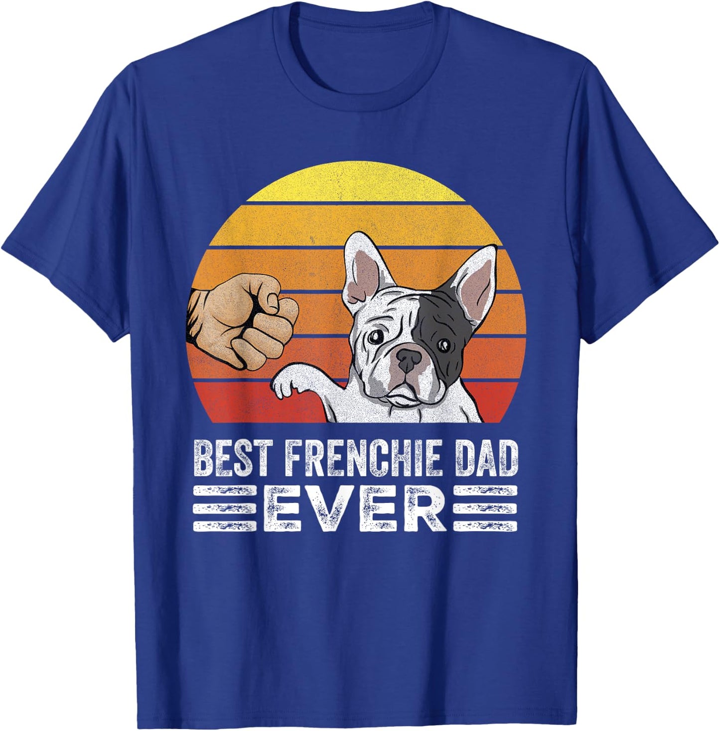 Retro Best Frenchie Dad Ever Shirt Gift Daddy French Bulldog T-Shirt - T-Shirt | Royal