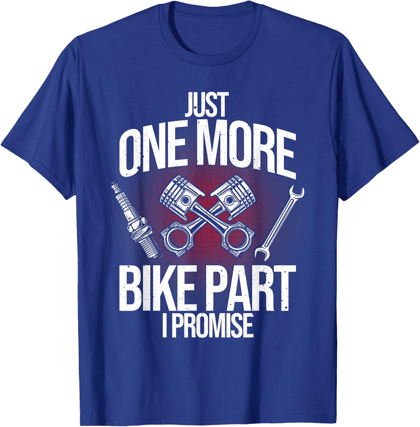 Funny Motorcycle Mechanic Gift Men Cool One More Bike Part T-Shirt - T-Shirt | Royal