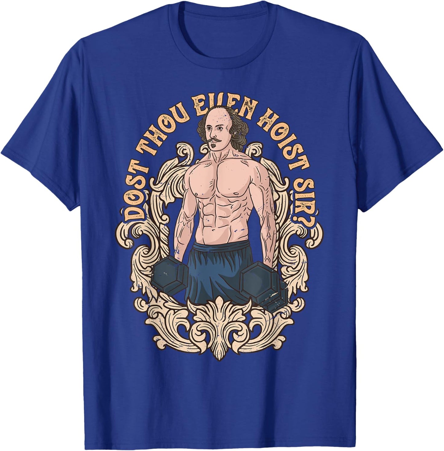 Dost Thou Even Hoist Sir Shakespeare Bodybuilder Gym Workout T-Shirt - T-Shirt | Royal