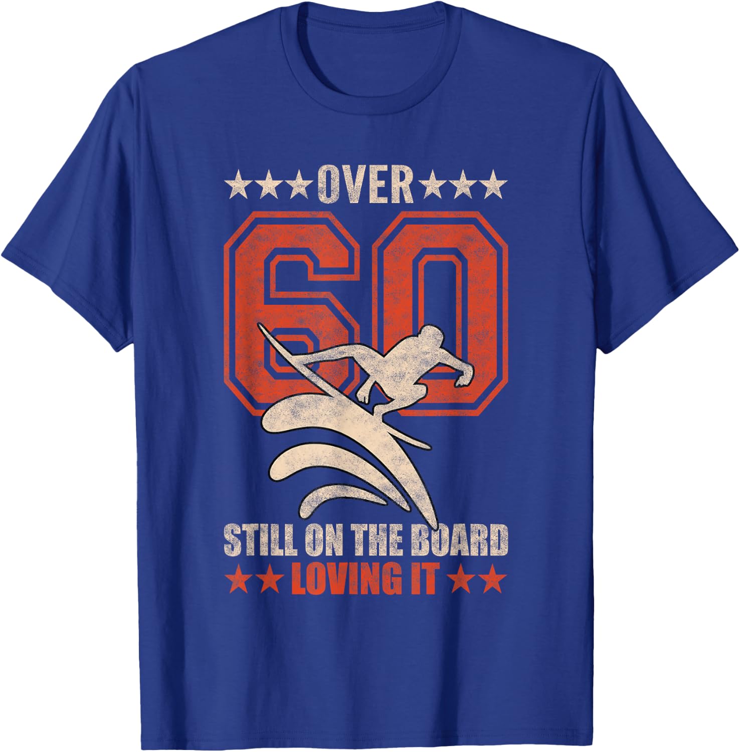 Funny Cool Surfer Dude Surfboard 60 Year Old Surfing Quotes T-Shirt - T-Shirt | Royal