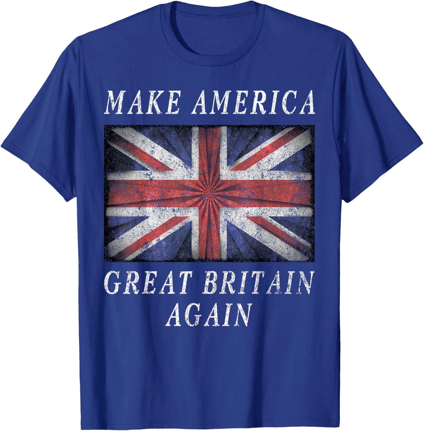 Make America Great Britain Again Shirt Funny 4th of July T-Shirt - T-Shirt | Royal