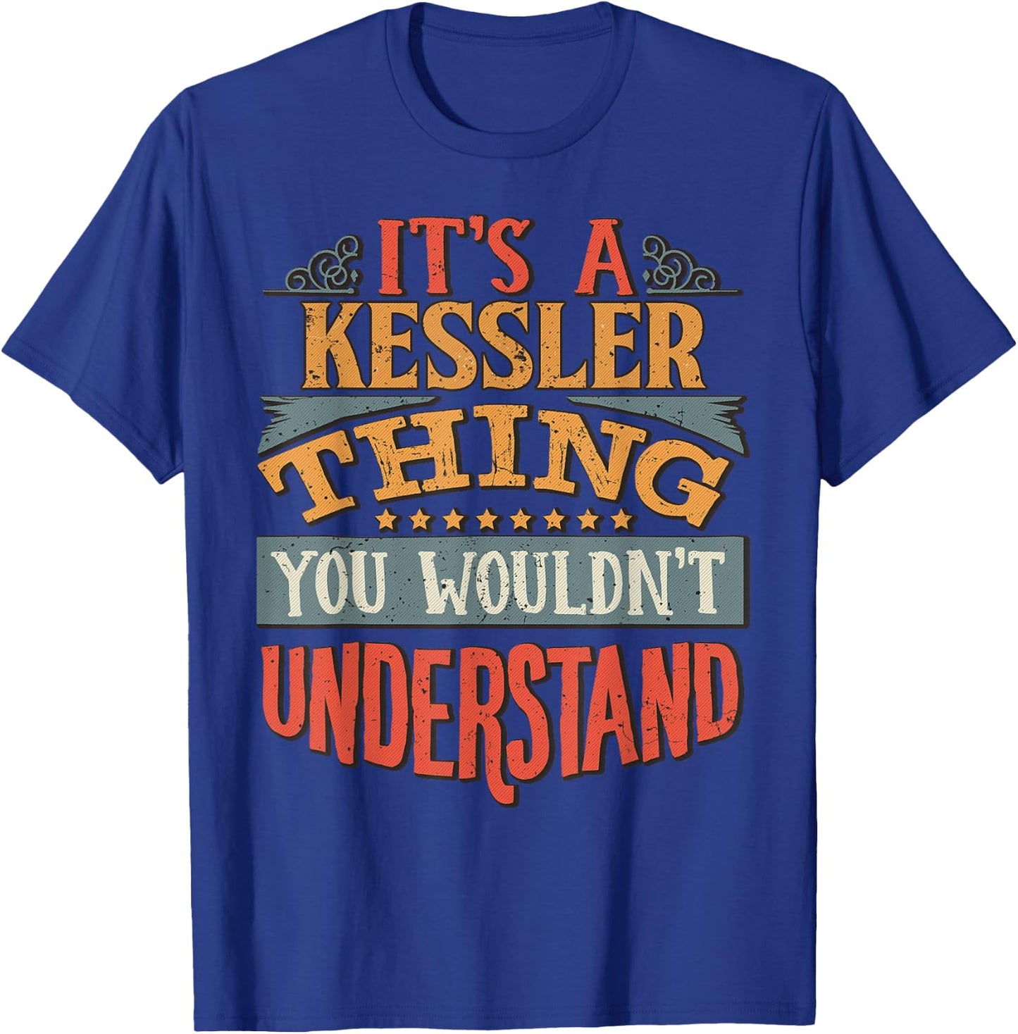Funny Name Gifts By Maria It's A Kessler Thing You Wouldn't Understand Black T-Shirt - T-Shirt | Royal
