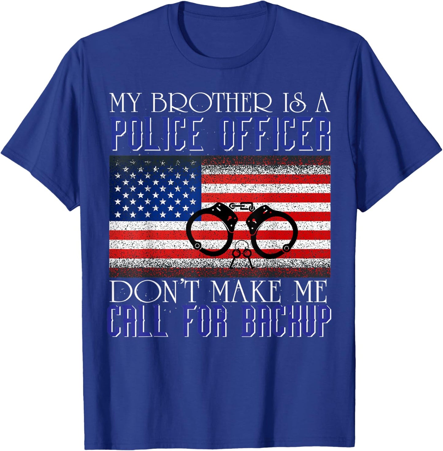My Brother is a Police Officer Funny Family T-Shirt - T-Shirt | Royal