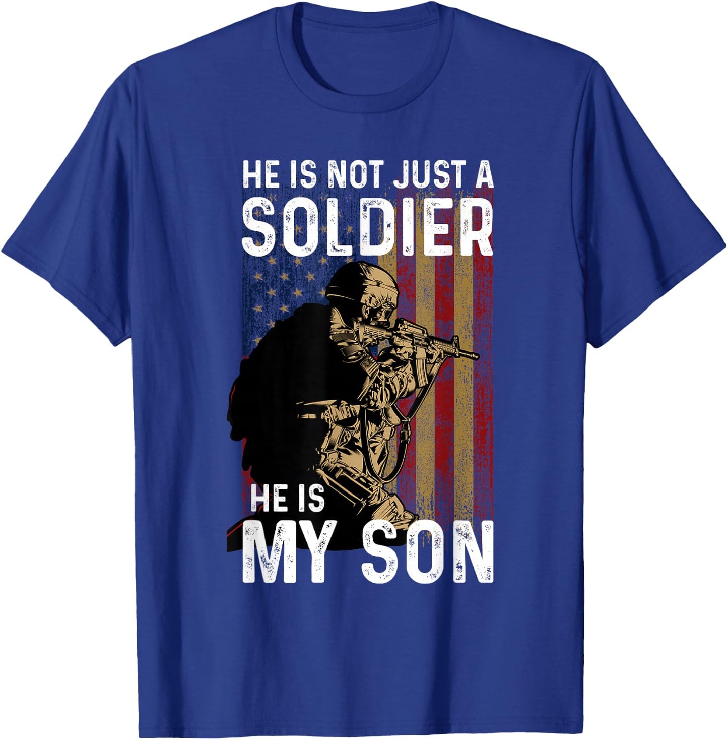 He Is Not Just A Soldier He Is My Son Shirt Military Soldier T-Shirt - T-Shirt | Royal