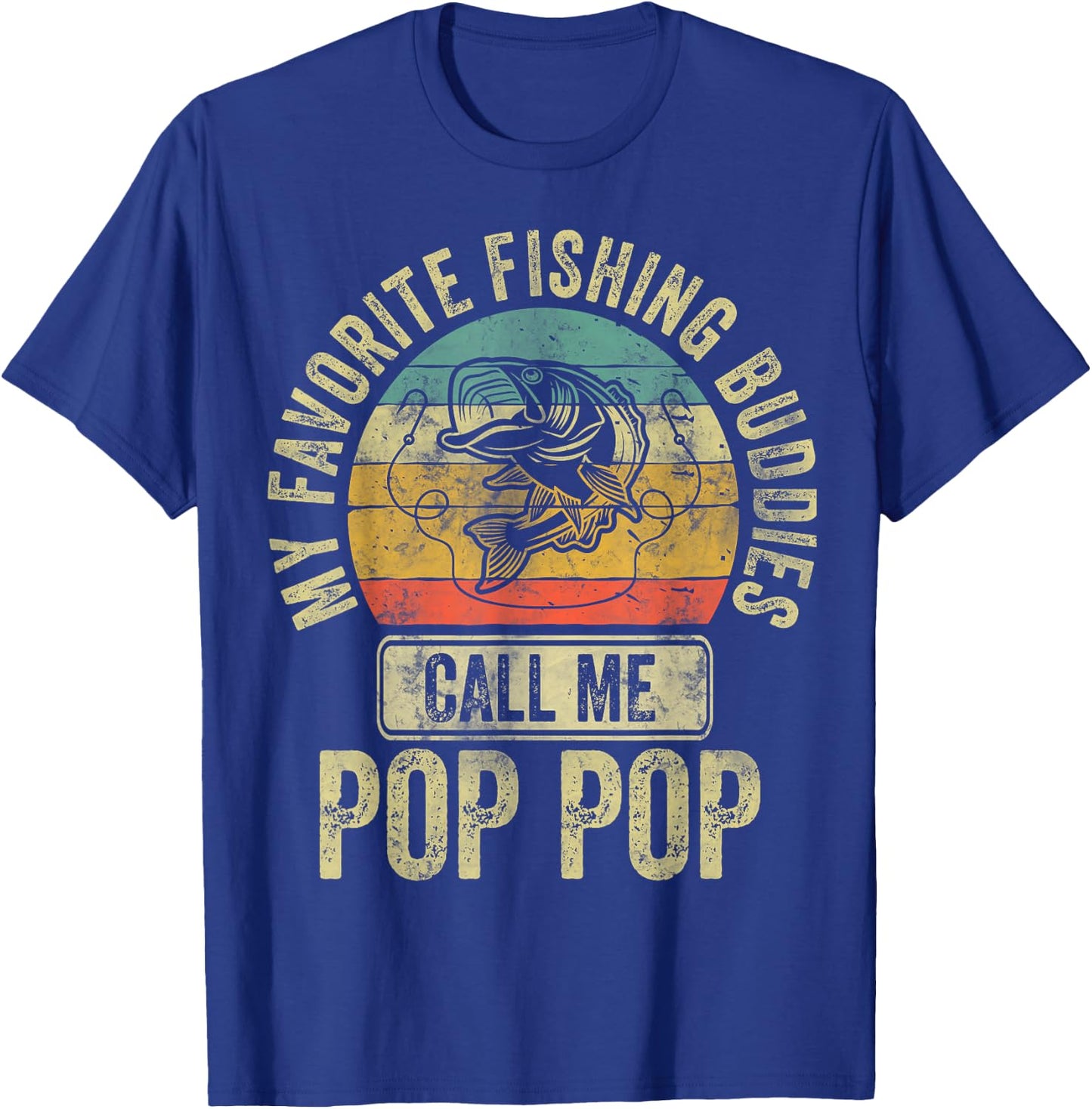 My Favorite Fishing Buddies Call Me Pop Pop Shirt Fisherman T-Shirt - T-Shirt | Royal