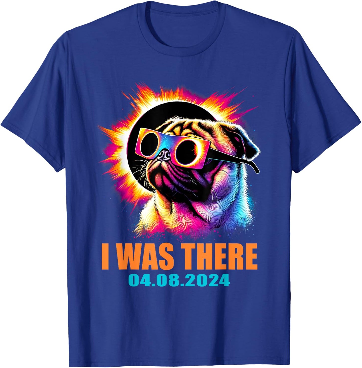 I Was There Total Solar Eclipse 2024 Pug Dog With Glasses T-Shirt - T-Shirt | Royal