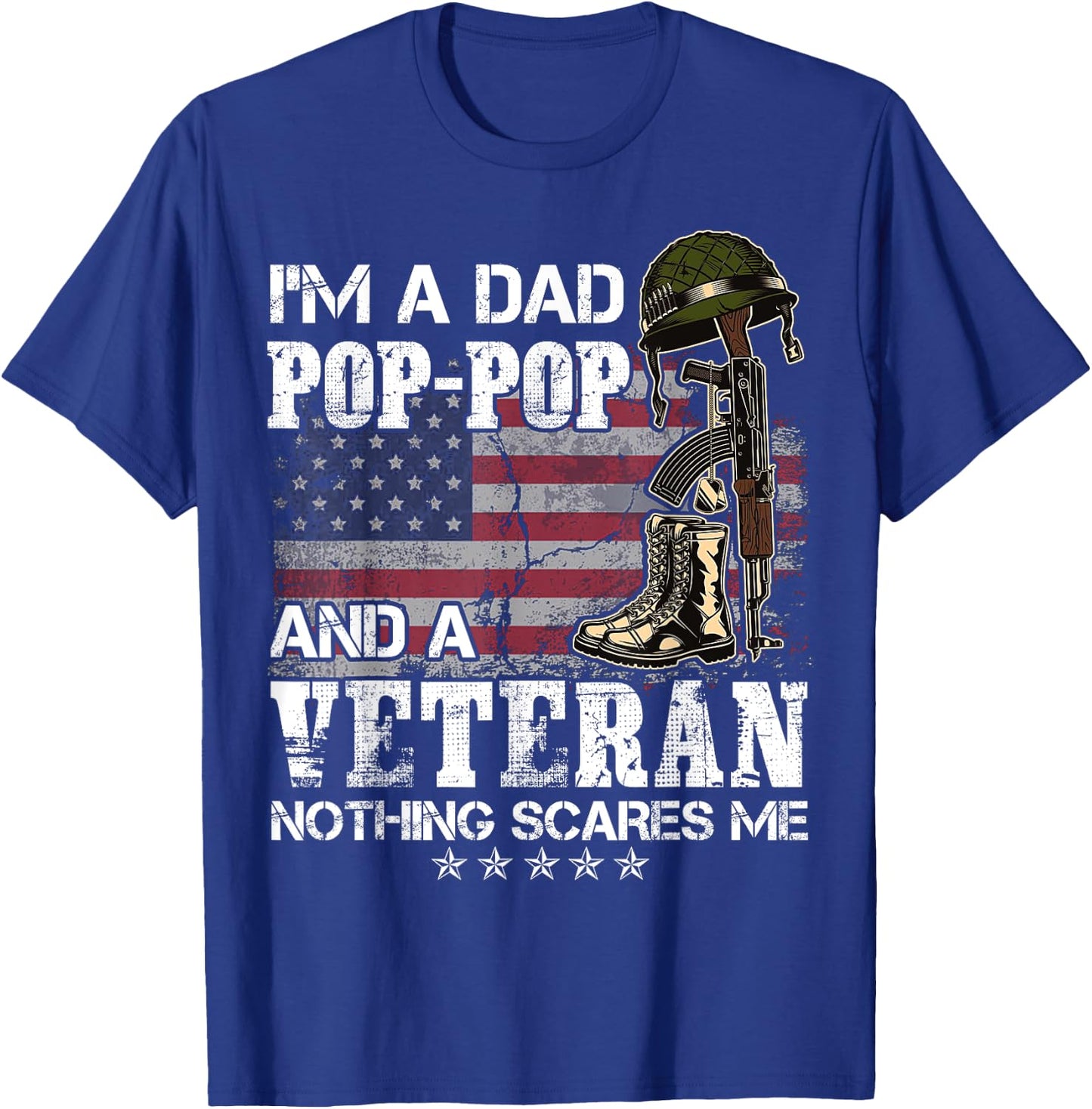 I'm A Dad Pop-Pop And A Veteran Nothing Scares Me T-Shirt - T-Shirt | Royal