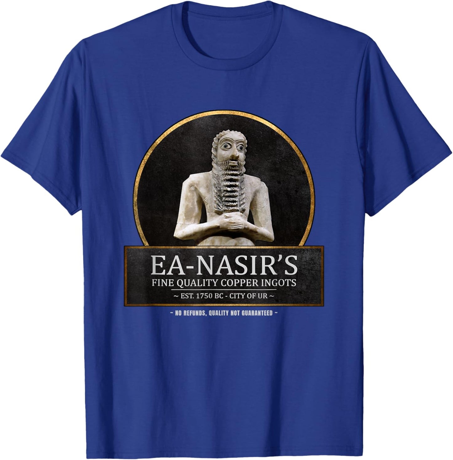 Ea Nasir's Copper Ingots Funny Bronze Age History Meme T-Shirt - T-Shirt | Royal