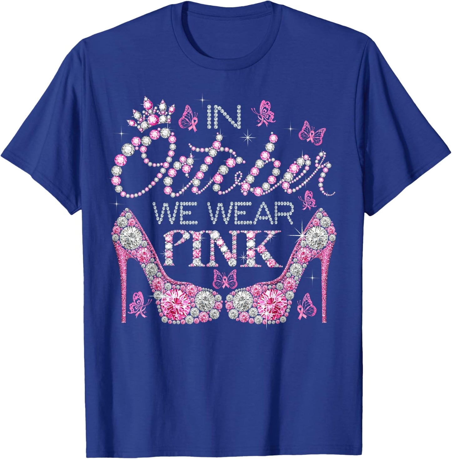 In October We Wear Pink Breast Cancer Awareness High Heel T-Shirt - T-Shirt | Royal