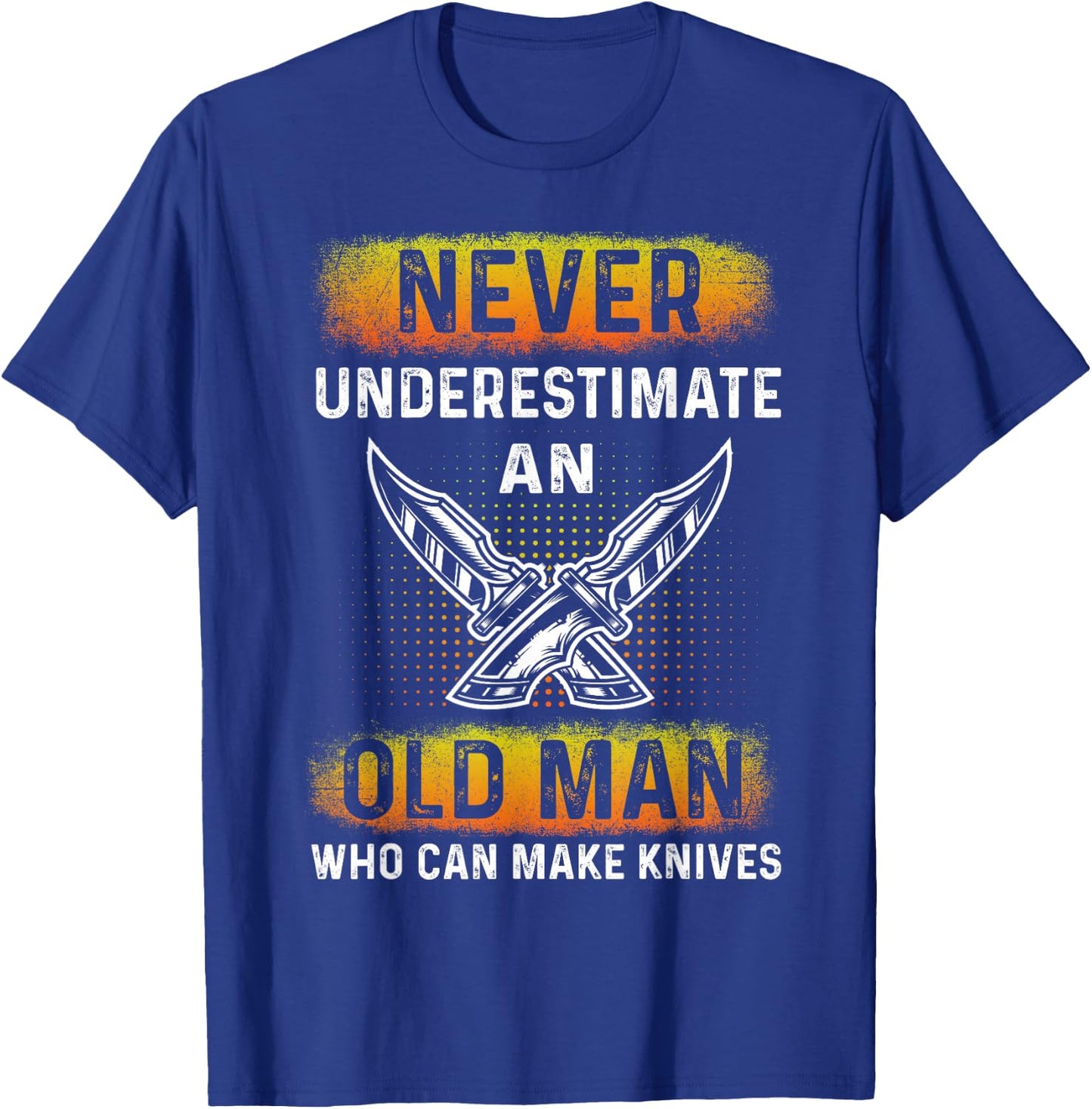 An Old Man Who Can Make Knives - Forging Knives Bladesmith T-Shirt - T-Shirt | Royal