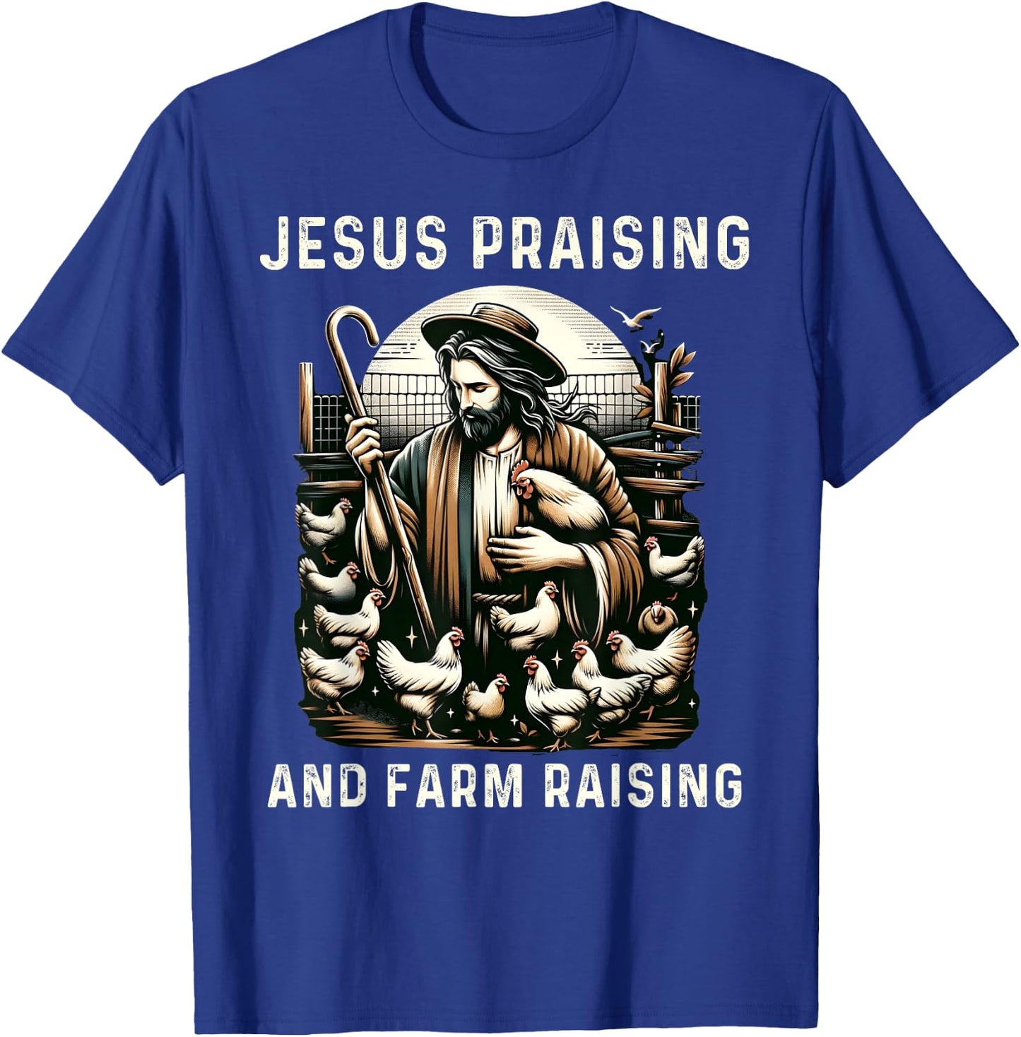 Jesus Praising and Farm Raising Chicken Farmer Christian T-Shirt - T-Shirt | Royal