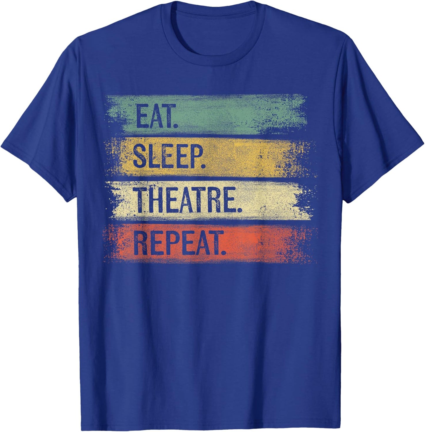 Eat Sleep Theatre Repeat Theater Tech Gifts Actor Actress T-Shirt - T-Shirt | Royal