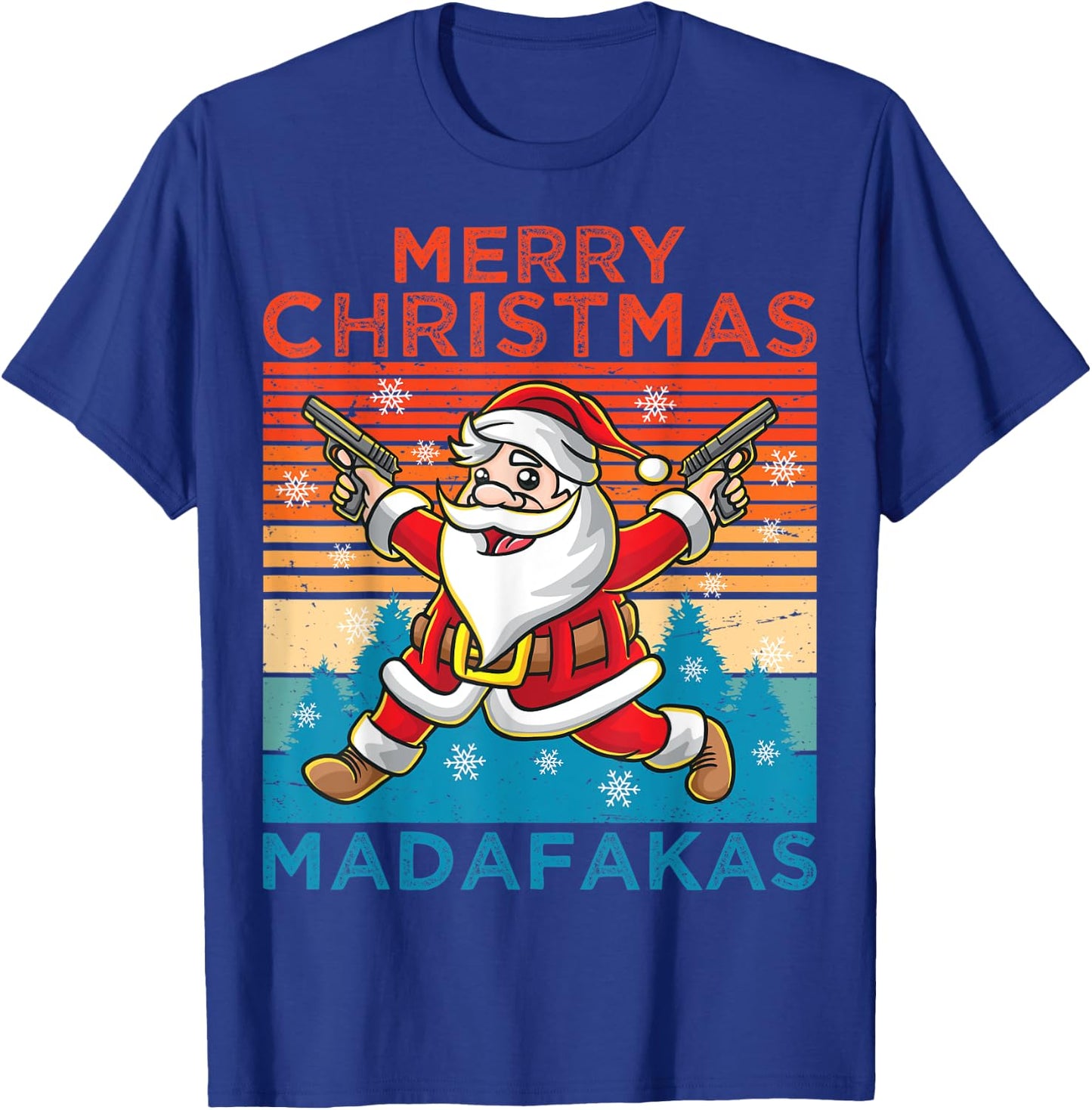 Merry Christmas Madafakas Festive Santa Claus Shooting Guns T-Shirt - T-Shirt | Royal