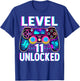 Level 11 Unlocked Shirt Funny Video Gamer Geek 11th Birthday T-Shirt - T-Shirt | Royal