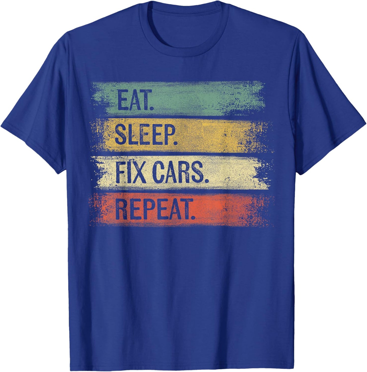 Eat Sleep Fix Cars Repeat Funny Auto Mechanic Car Lover Gift T-Shirt - T-Shirt | Royal