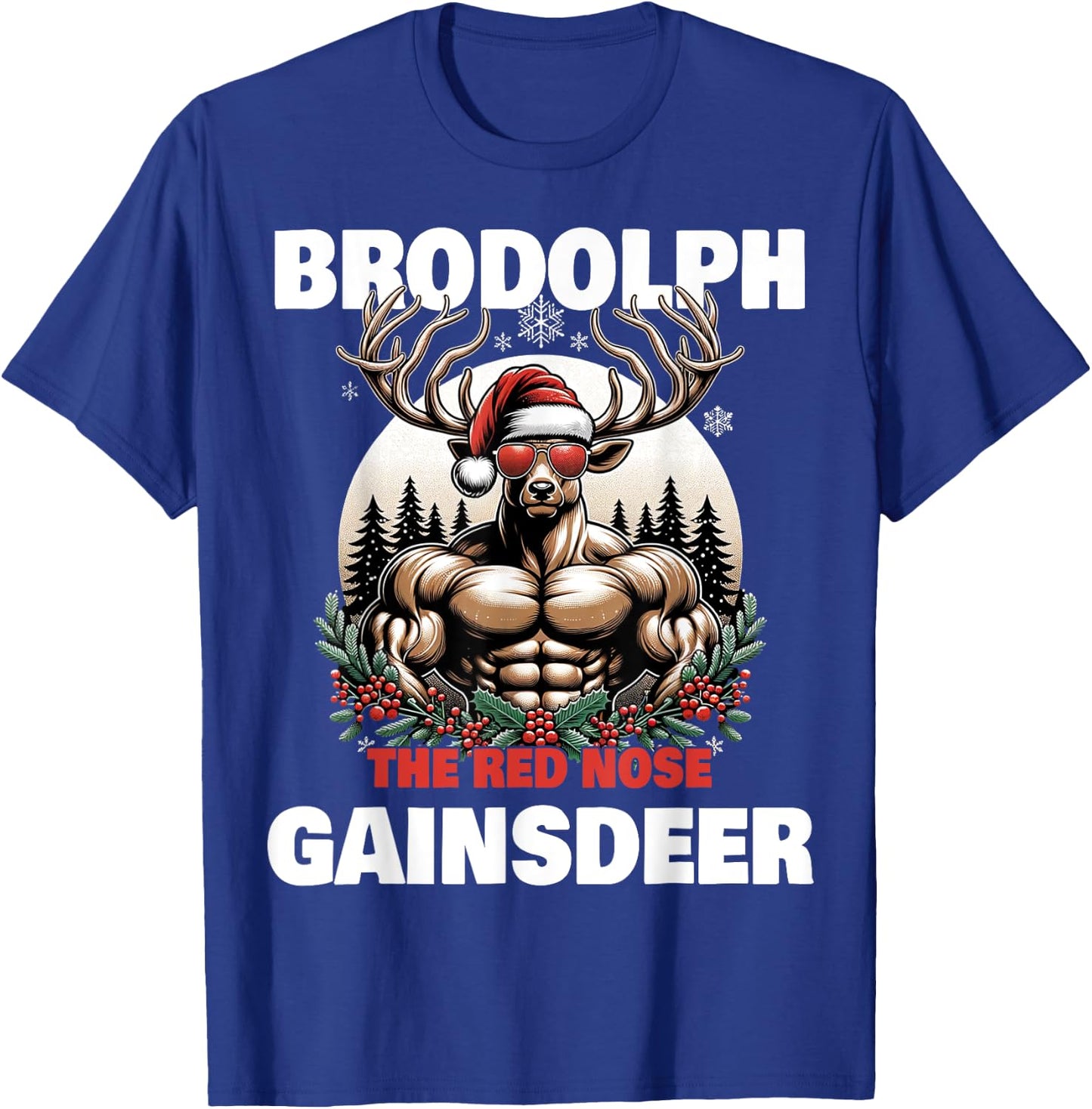 Weightlifting Xmas Funny Brodolph Gaindeer Brodolph The Red Nose Gainzdeer Gym Ugly Christmas T-Shirt - T-Shirt | Royal