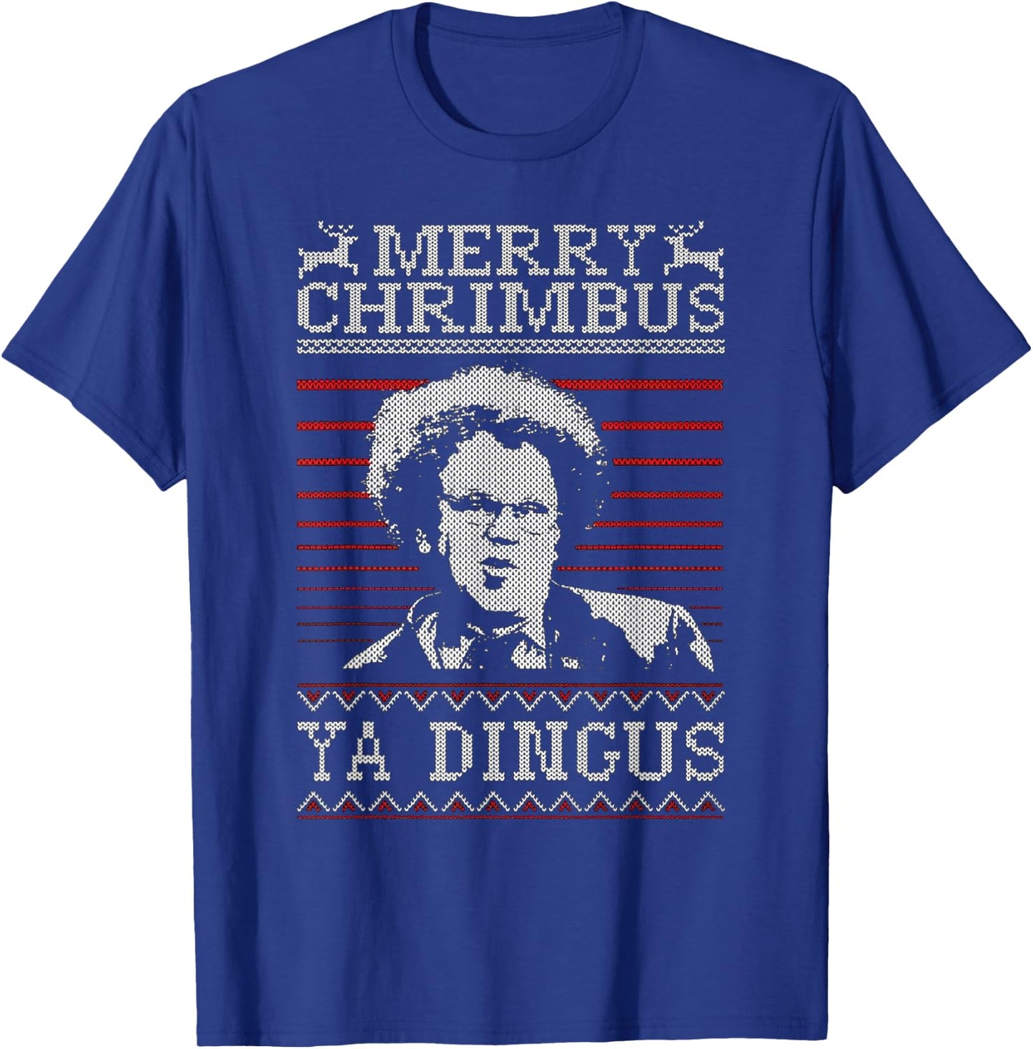 Merry Chrimbus Christmas Ya Dingus T-Shirt - T-Shirt | Royal