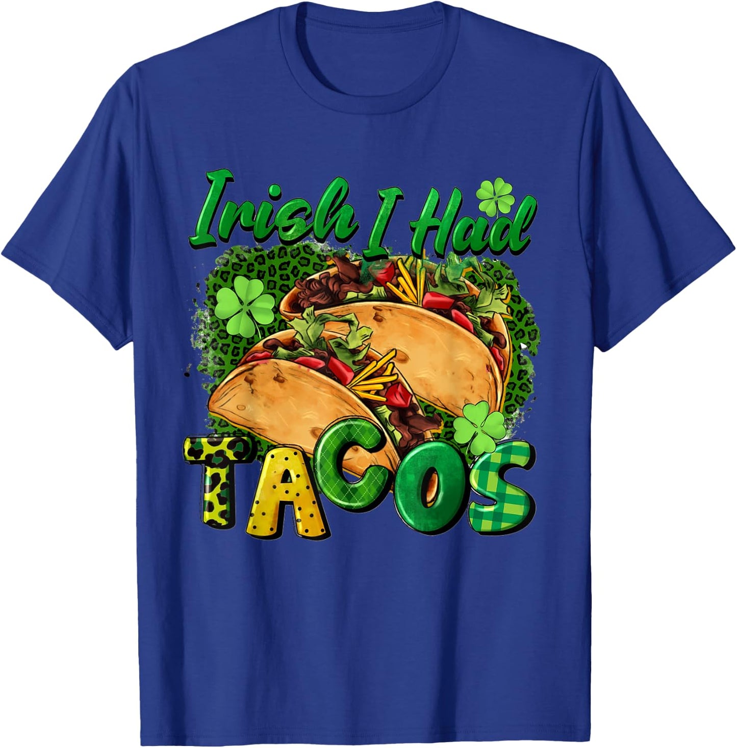 Irish I Had Tacos St Patricks Day Funny Taco Lover Men Women T-Shirt - T-Shirt | Royal