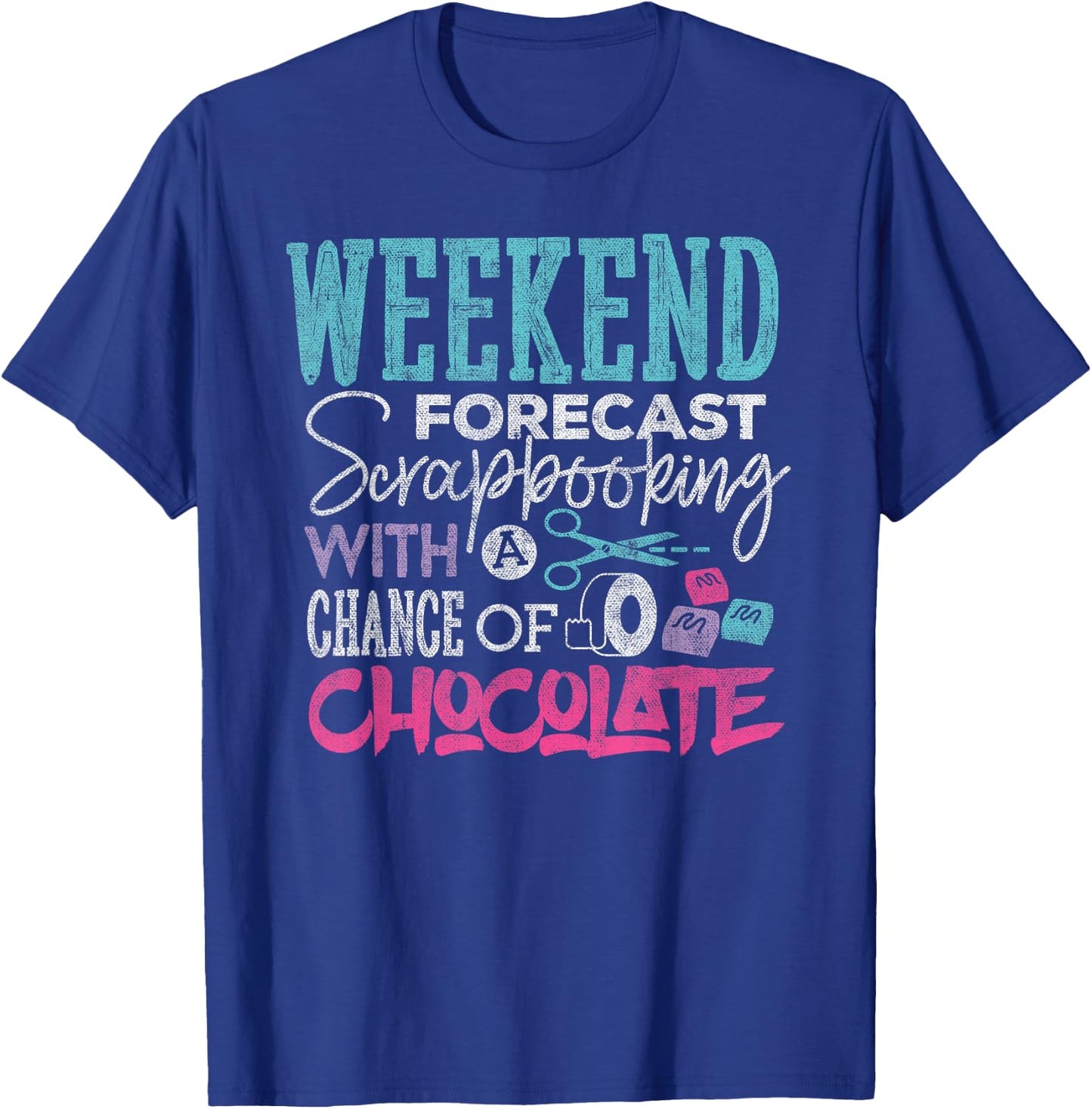 Scrapbook Shirt Weekend Forecast Scrapbooking Funny Crafting T-Shirt - T-Shirt | Royal