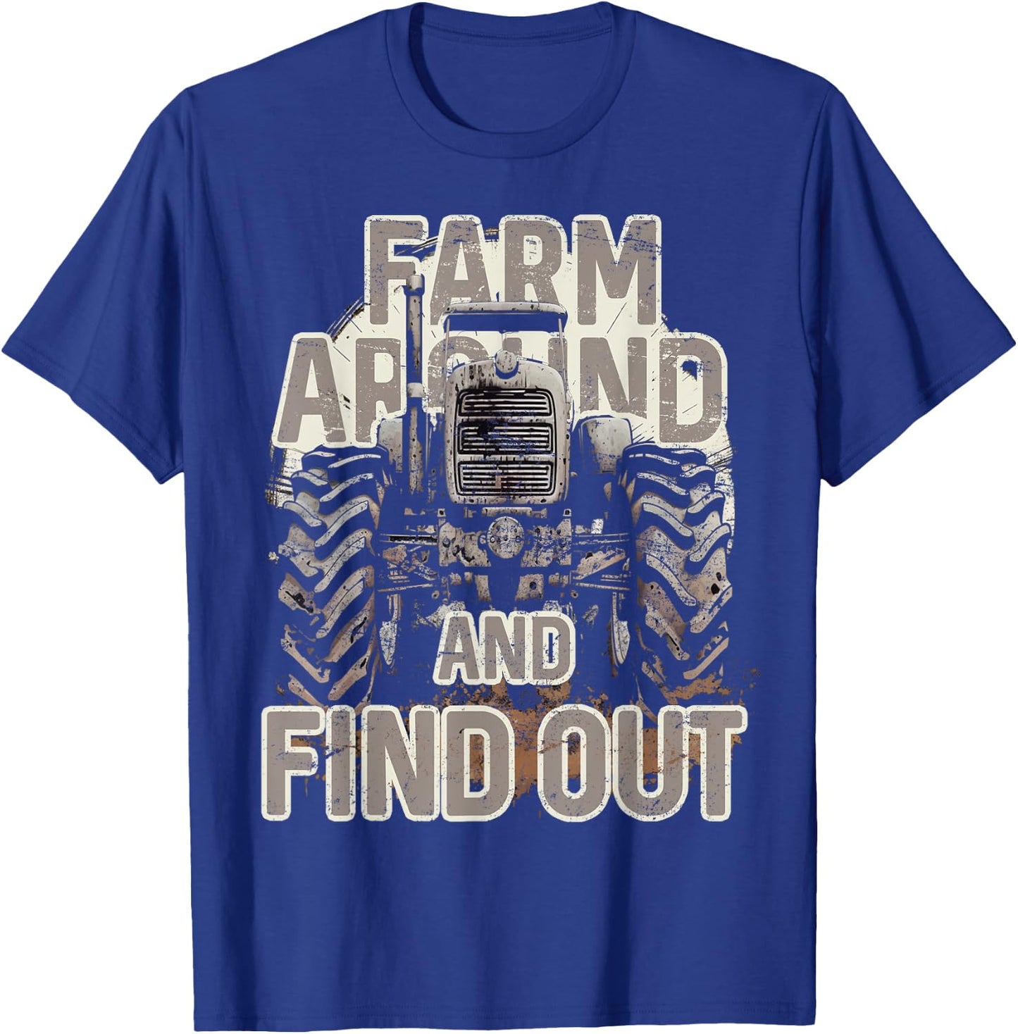 Farm Around and Find Out Funny Farming Tractor T-Shirt - T-Shirt | Royal