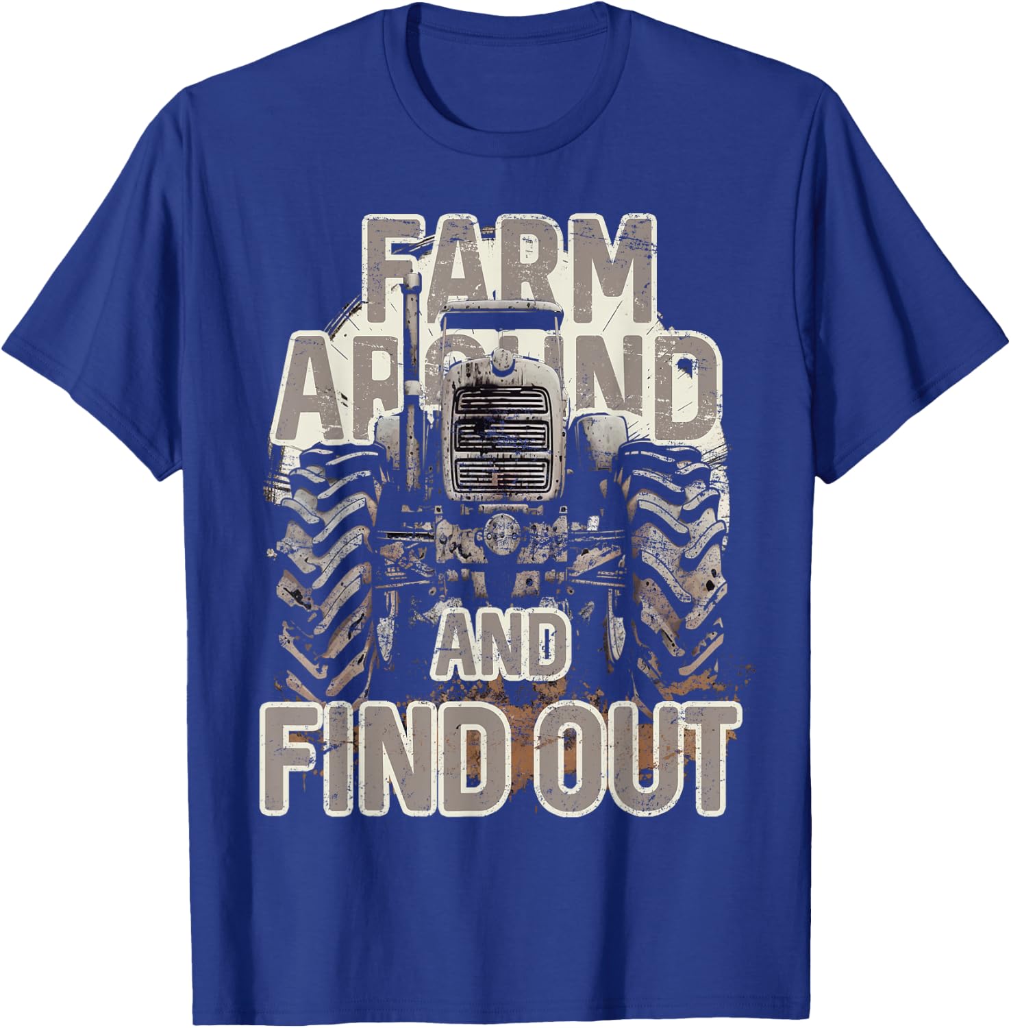 Farm Around and Find Out Funny Farming Tractor T-Shirt - T-Shirt | Royal