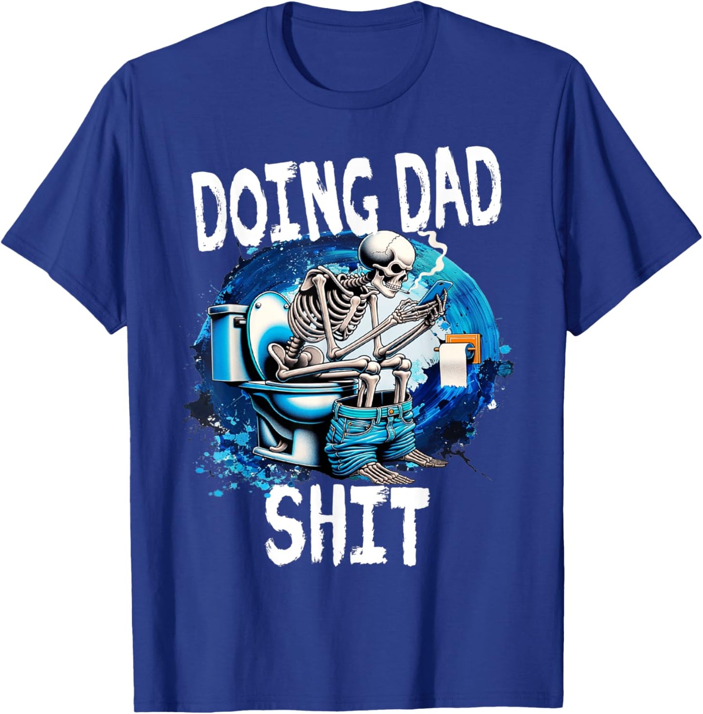 Doing Dad Shit Dad Joke Skeleton Dad Funny Fathers Day T-Shirt - T-Shirt | Royal