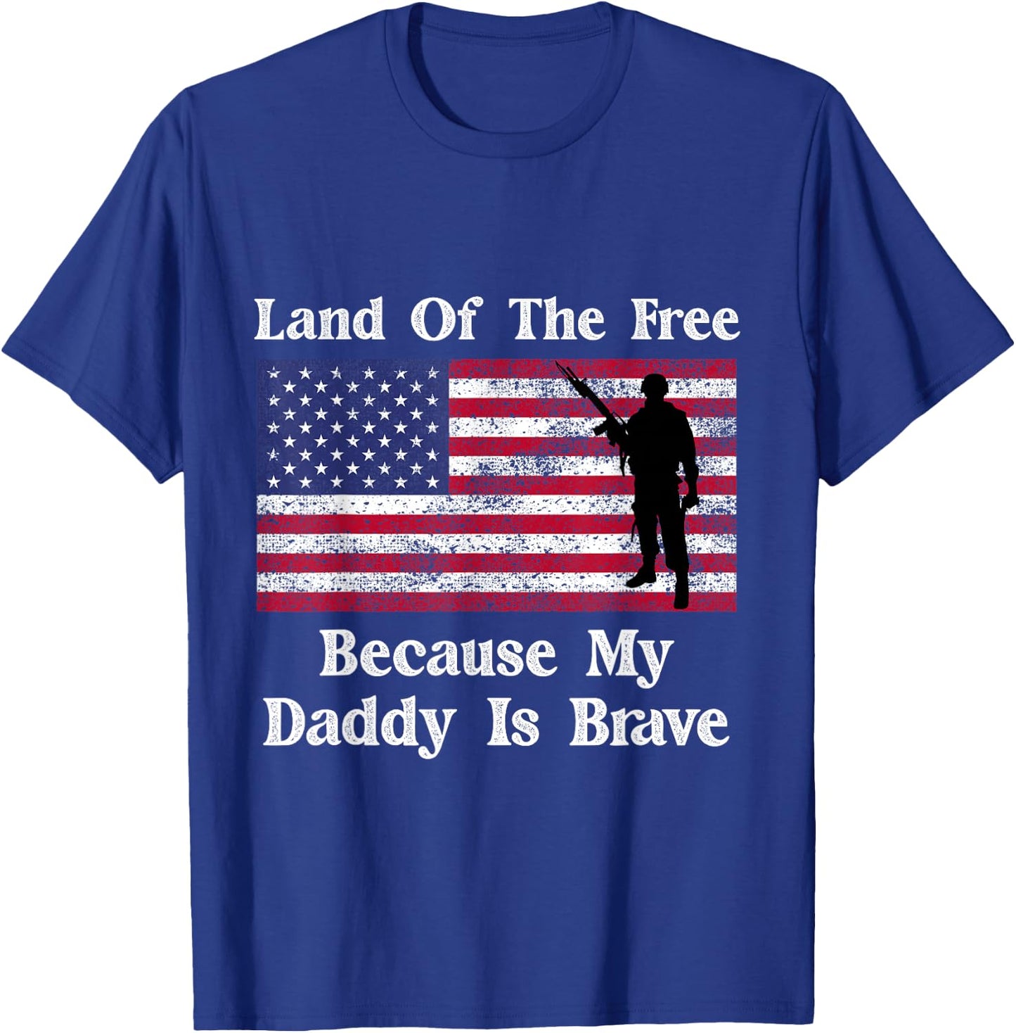 Land Of The Free Because My Daddy Is Brave Military Child T-Shirt - T-Shirt | Royal