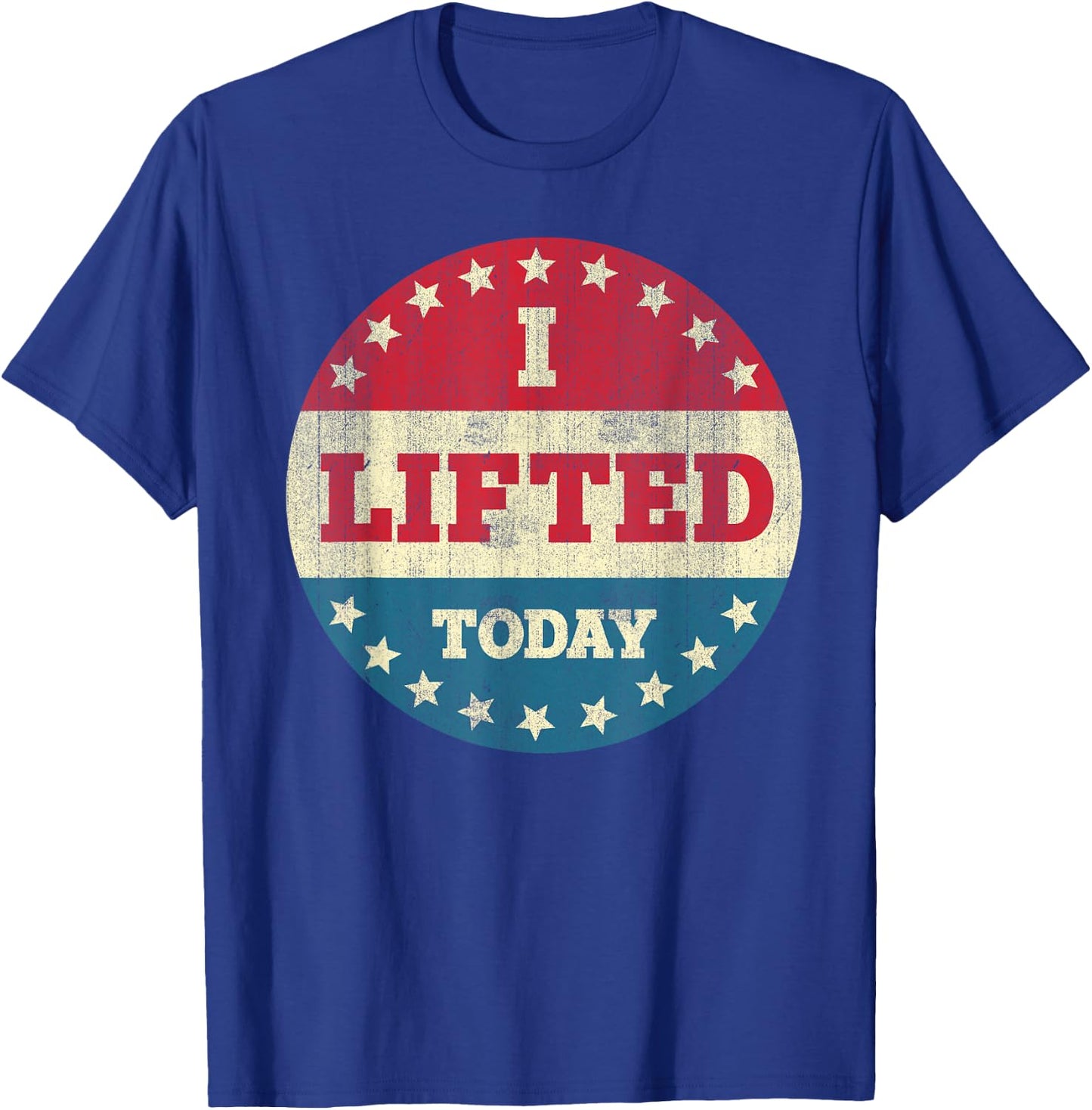 I Lifted Today Weightlifting Fitness Gym T-Shirt - T-Shirt | Royal